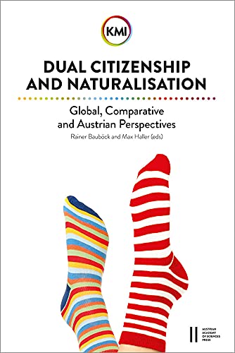9783700187752: Dual Citizenship and Naturalisation: Global, Comparative and Austrian Perspectives (Philosophisch-historischen Klasse Sitzungsberichte, 910)