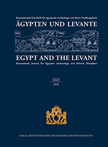 9783700188353: Egypt and the Levant / Agypten und Levante: International Journal for Egyptian Archaeology and Related Disciplines / Internationale Zeitschrift fur ... and the Levant / Agypten und Levante, 30)