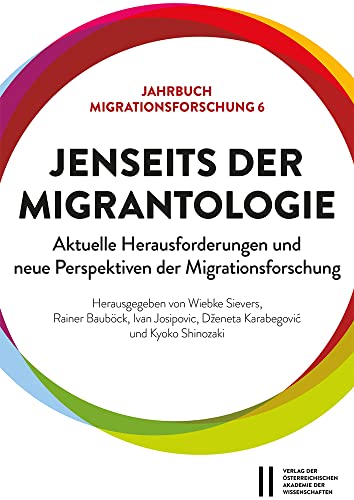 Stock image for Jenseits der Migrantologie: Aktuelle Herausforderungen und neue Perspektiven der Migrationsforschung for sale by ISD LLC