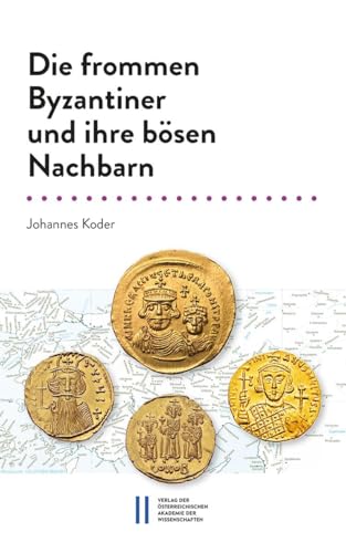 Stock image for Die frommen Byzantiner und ihre bsen Nachbarn for sale by GreatBookPrices