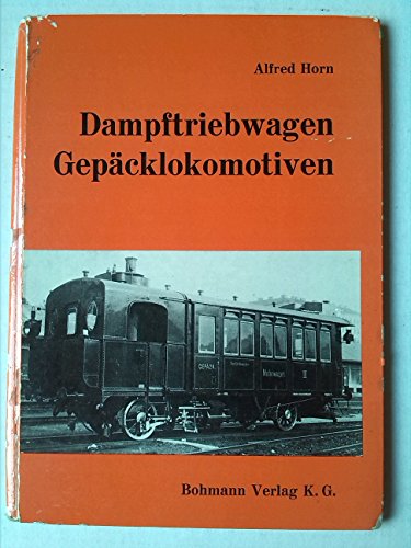 Dampftriebwagen Gepacklokomotiven - Alfred Horn