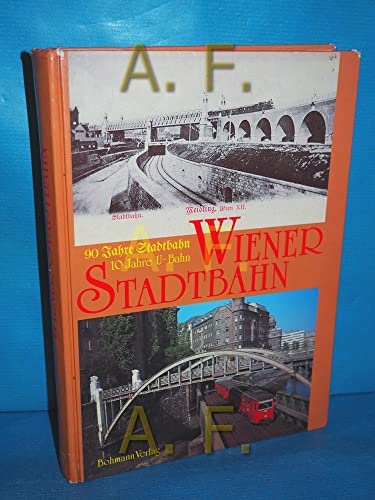 Wiener Stadtbahn. 90 Jahre Stadtbahn. 10 Jahre U-Bahn.