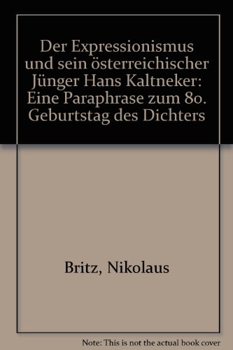 9783700301196: Der Expressionismus und sein sterreichischer Jnger Hans Kaltneker. Eine Paraphrase zum 80. Geburtstag des Dichters