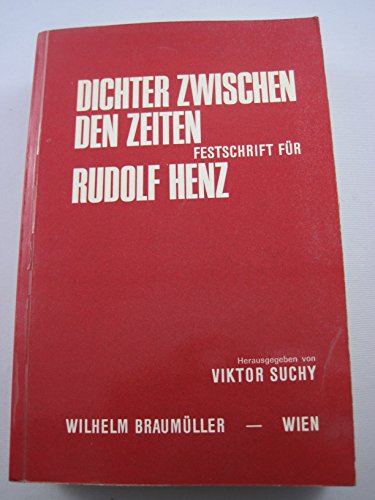 Imagen de archivo de Dichter zwischen den Zeiten: Festschrift fr Rudolf Henz a la venta por medimops