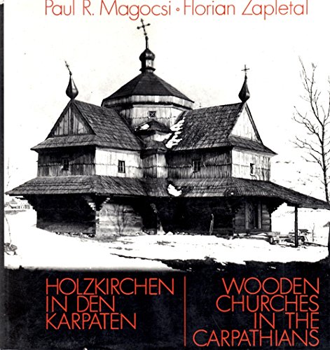 Stock image for Holzkirchen in Den Karpaten / Wooden Churches in the Carpathians (German and English Edition) for sale by Mr. Koreander Bookstore