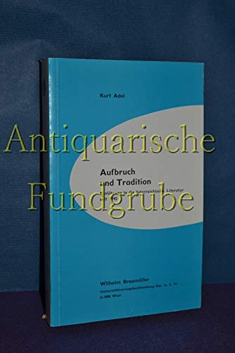 Stock image for Aufbruch und Tradition: Einfu?hrung in die o?sterreichische Literatur seit 1945 (Untersuchungen zur o?sterreichischen Literatur des 20. Jahrhunderts) (German Edition) for sale by Better World Books