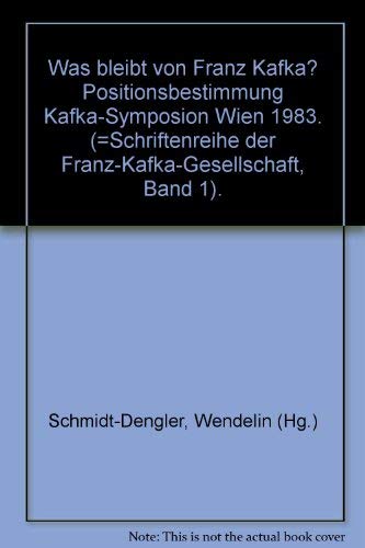 Was bleibt von Kafka? Positionsbestimmung Kafka-Symposion Wien 1983 (= Schriftenreihe der Franz-Kafka-Gesellschaft 1) - Kranner Georg, Schmidt-Dengler Wendelin (Hrsg.)