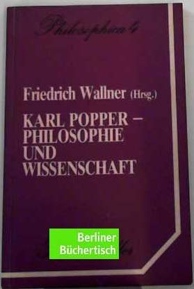 9783700305729: Karl Popper, Philosophie und Wissenschaft: Beitrge zum Popper-Kolloquium (Philosophica)
