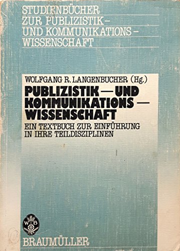 Beispielbild fr Publizistik- und Kommunikationswissenschaft. Ein Textbuch zur Einfhrung in ihre Teildisziplinen zum Verkauf von Bernhard Kiewel Rare Books