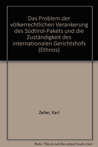 Das Problem der völkerrechtlichen Verankerung des Südtirol-Pakets und die Zuständigkeit des Inter...