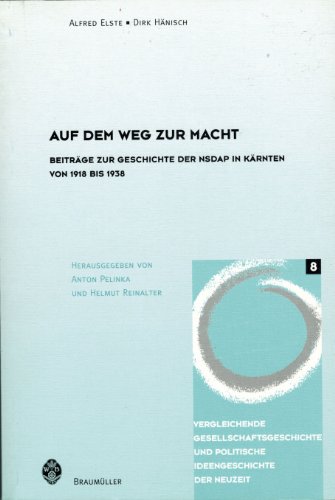 Beispielbild fr Auf dem Weg zur Macht. Beitrge zur Geschichte der NSDAP in Krnten von 1918 bis 1938. Hrsg. von Anton Pelinka und Helmut Reinalter. zum Verkauf von Antiquariat Alte Seiten - Jochen Mitter