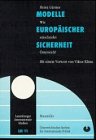 Modelle europäischer Sicherheit, - Wie entscheidet Österreich? Mit einem Vorw. von Viktor Klima. ...