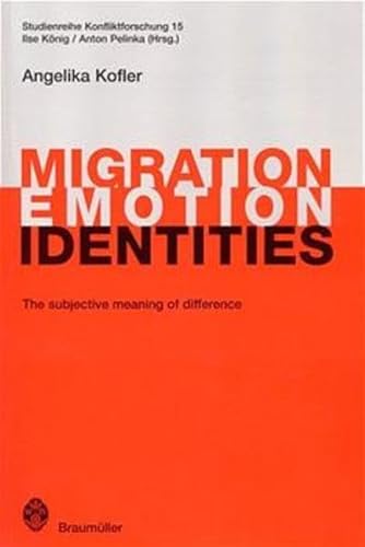 Beispielbild fr Migration, Emotion, Identities: The subject meaning of difference (Studienreihe Konfliktforschung) zum Verkauf von Buchmarie