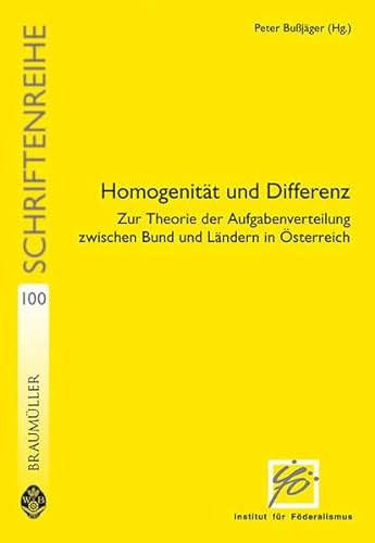 Beispielbild fr Homogenitt und Differenz: Zur Theorie der Aufgabenverteilung zwischen Bund und Lndern in sterreich zum Verkauf von medimops