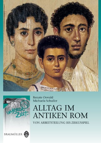 Stock image for Alltag im antiken Rom: Von Arbeitsteilung bis Zirkusspiel for sale by Buchmarie