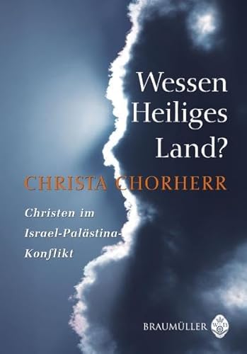 9783700316435: Wessen Heiliges Land?: Christen im Israel-Palstina-Konflikt