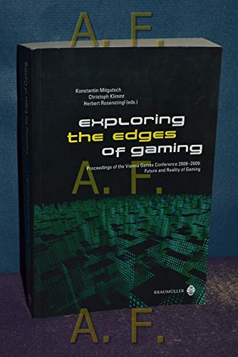 9783700317586: Exploring the edges of gaming: Proceedings of the Vienna Games conference 2008-2009 Future and Reality of Gaming