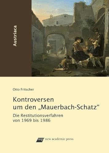 9783700318415: Fritscher, O: Kontroversen um den "Mauerbach-Schatz"
