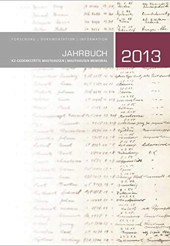 Beispielbild fr KZ-Gedenksttte Mauthausen / Mauthausen Memorial. Jahrbuch 2013: Forschung - Dokumentation - Information zum Verkauf von medimops