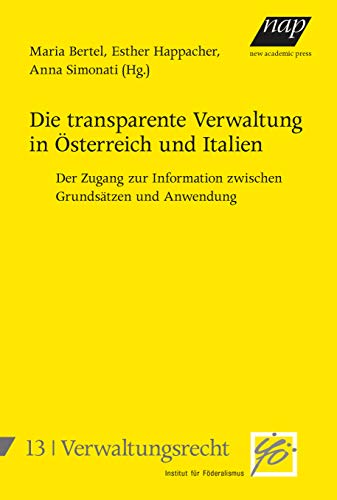 Beispielbild fr Die transparente Verwaltung in sterreich und Italien. Der Zugang zur Information zwischen Grundstzen und Anwendung zum Verkauf von Buchpark