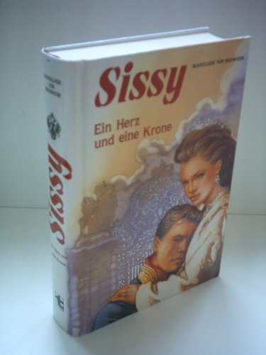 Stock image for Sissy - ein Herz und eine Krone. for sale by Antiquariat + Buchhandlung Bcher-Quell