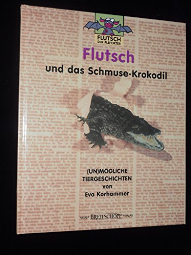 Beispielbild fr Flutsch und das Schmuse-Krokodil. (Un)mgliche Geschichten. zum Verkauf von Steamhead Records & Books