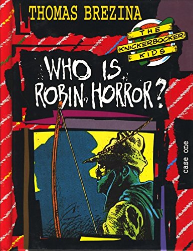 The Knickerbocker-Kids, Case.1, Who is Robin Horror? - Thomas Brezina