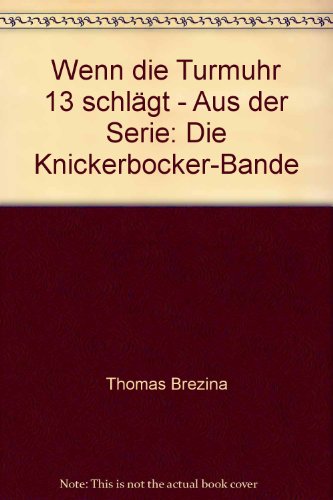 Beispielbild für Wenn die Turmuhr 13 schlägt.: Abenteuer in der Steiermark (Die Knickerbocker-Bande) zum Verkauf von Versandantiquariat Felix Mücke