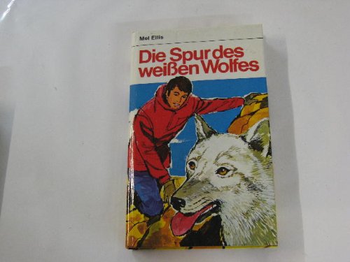 Beispielbild fr Die Spur des weien Wolfes zum Verkauf von Versandantiquariat Felix Mcke