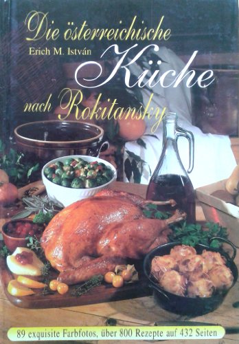 9783700438885: Die sterreichische Kche nach Rokitansky von Erich M. Istvn den Erfordernissen des modernen Haushalts angepat - Erich M. Istvan