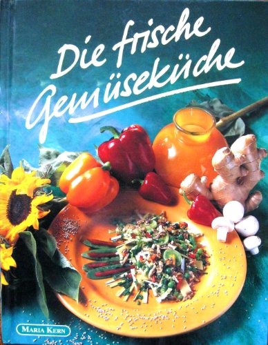 Beispielbild fr Die frische Gemüseküche - Kostbarkeiten in Bildern [Hardcover] Kern, Maria zum Verkauf von tomsshop.eu