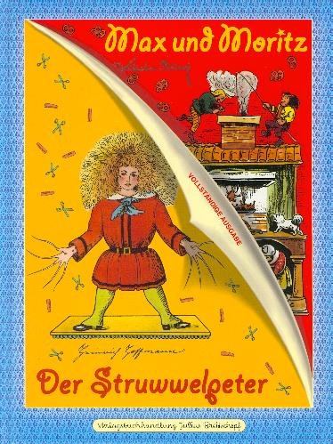 Max und Moritz & Der Struwwelpeter (vollständige Ausgabe) - Wilhelm, Busch und Hoffmann Heinrich