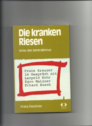 Die kranken Riesen: Krise des Zentralismus (German Edition) (9783700544449) by Kreuzer, Franz