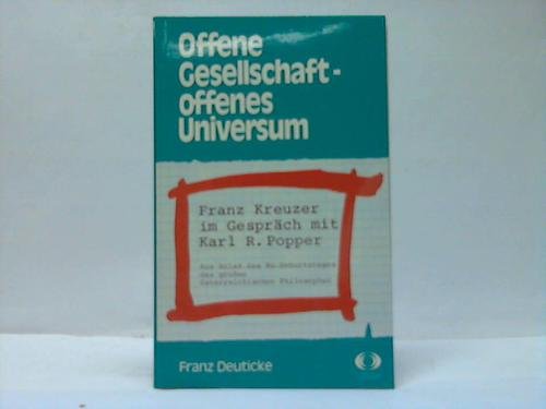 Beispielbild fr Offene Gesellschaft - offenes Universum. Franz Kreuzer im Gesprch mit Karl Popper zum Verkauf von medimops