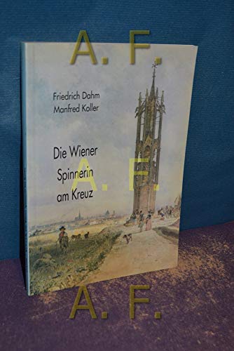 Stock image for Die Wiener Spinnerin am Kreuz for sale by medimops