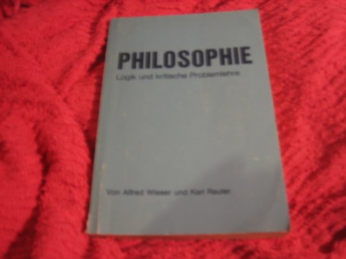 Stock image for Philosophie. Logik und kritische Problemlehre for sale by medimops