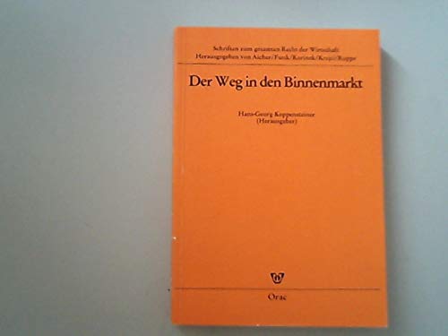 9783700700906: Der Weg in den Binnenmarkt (Schriften zum gesamten Recht der Wirtschaft) (German Edition)
