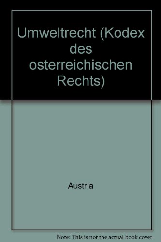 Umweltrecht (Kodex des oÌˆsterreichischen Rechts) (German Edition) (9783700701071) by Austria