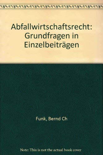 9783700703198: Abfallwirtschaftsrecht: Grundfragen in EinzelbeitrSgen [Paperback] by Funk, B...