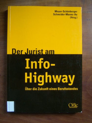 Stock image for Der Jurist am Info-Highway ber die Zukunft eines Berufsstandes for sale by NEPO UG