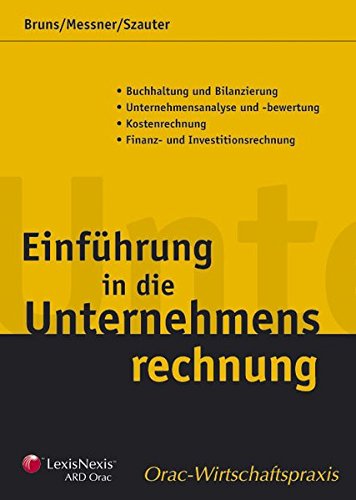 Stock image for Einfhrung in die Unternehmensrechnung (Orac Wirtschaftspraxis) for sale by Buchmarie
