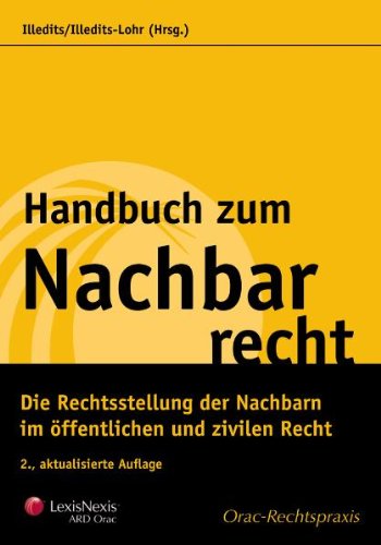 Stock image for Handbuch zum Nachbarrecht: Die Rechtsstellung der Nachbarn im ffentlichen und zivilen Recht for sale by Buchmarie