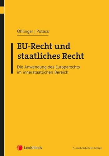 Stock image for EU-Recht und staatliches Recht: Die Anwendung des Europarechts im innerstaatlichen Bereich (Lehrbuch) for sale by medimops