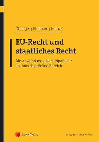 Stock image for EU-Recht und staatliches Recht: Die Anwendung des Europarechts im innerstaatlichen Bereich (Lehrbuch) for sale by Jasmin Berger