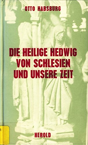 Imagen de archivo de Die Heilige Hedwig von Schlesien und unsere Zeit a la venta por medimops