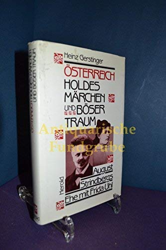 9783700802969: sterreich: "Holdes Mrchen und bser Traum" : August Strindbergs Ehe mit Frida Uhl