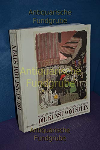 Die Kunst vom Stein. Künstlerlithographien von ihren Anfängen bis zur Gegenwart. - KOSCHATZKY, Walter - SOTRIFFER, Kristian