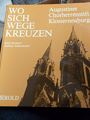 Beispielbild fr Wo sich Wege kreuzen. Augustiner Chorherrenstift Klosterneuburg zum Verkauf von Versandantiquariat Felix Mcke