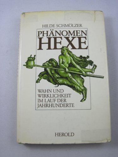 Stock image for Phnomen Hexe. Wahn und Wirklichkeit im Lauf der Jahrhunderte for sale by medimops