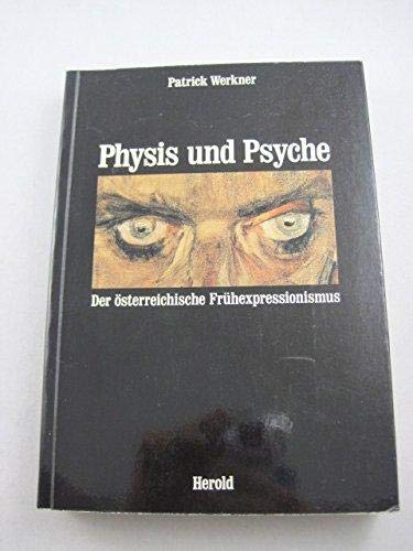 Beispielbild fr Physis und Psyche. Der sterreichische Frhexpressionismus. zum Verkauf von Antiquariat Joachim Lhrs
